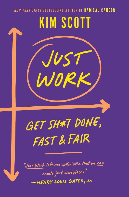 Books for Digital Marketers - Just Work: Get Sh*t Done, Fast and Fair by Kim Scott